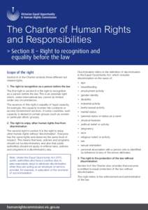 The Charter of Human Rights and Responsibilities > Section 8 – Right to recognition and equality before the law Scope of the right Section 8 of the Charter protects three different but