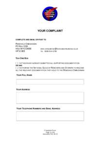 YOUR COMPLAINT COMPLETE AND EMAIL OR POST TO REMOVALS OMBUDSMAN PO BOX 1535 HIGH WYCOMBE