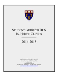 STUDENT GUIDE TO HLS IN-HOUSE CLINICSOffice of Clinical and Pro Bono Programs Harvard Law School, WCC Suite 3085