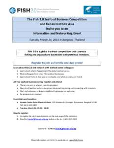 The Fish 2.0 Seafood Business Competition and Kenan Institute Asia invite you to an Information and Networking Event Tuesday March 24, 2015 in Bangkok, Thailand