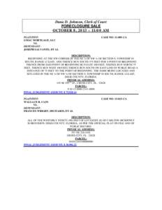 Dana D. Johnson, Clerk of Court FORECLOSURE SALE OCTOBER 8, 2013 – 11:00 AM PLAINTIFF: GMAC MORTGAGE, LLC VS.