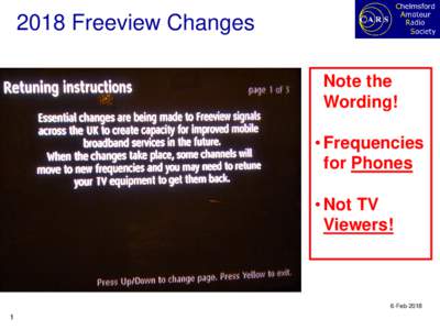 2018 Freeview Changes Note the Wording! • Frequencies for Phones • Not TV