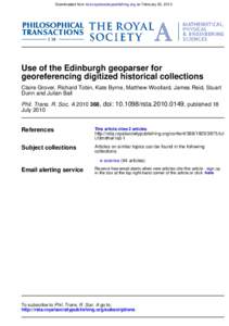 Downloaded from rsta.royalsocietypublishing.org on February 20, 2013  Use of the Edinburgh geoparser for georeferencing digitized historical collections Claire Grover, Richard Tobin, Kate Byrne, Matthew Woollard, James R