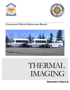 Commercial Vehicle Enforcement Branch  THERMAL IMAGING  Thermal Imaging Unit