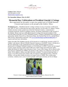 Contact: Hilary Malsonx31228  For Immediate Release: May 14, 2013  Memorial Day Celebrations at President Lincoln’s Cottage