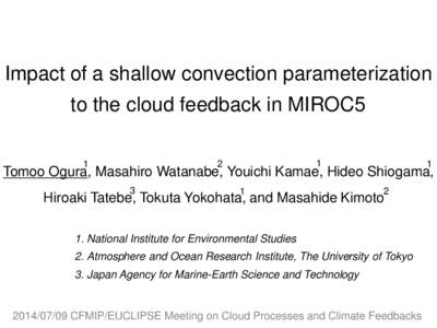 Impact of a shallow convection parameterization to the cloud feedback in MIROC5 1 2