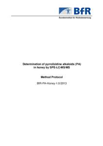 Determination of pyrrolizidine alkaloids (PA) in honey by SPE-LC-MS/MS Method Protocol BfR-PA-Honey