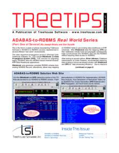 TREETIPS A Publication of Treehouse Software • www.treehouse.com ADABAS-to-RDBMS Real World Series (Part One of Several) By Joseph Brady and Dan Sycalik This is the first in a series of articles documenting Treehouse