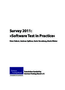 Survey 2011: »Software Test in Practice« Peter Haberl, Andreas Spillner, Karin Vosseberg, Mario Winter Translation funded by German Testing Board e.V.
