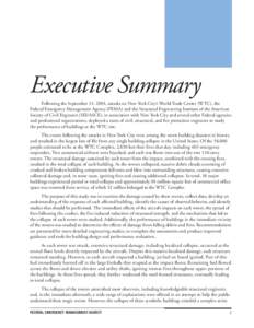 Executive Summary Following the September 11, 2001, attacks on New York City’s World Trade Center (WTC), the Federal Emergency Management Agency (FEMA) and the Structural Engineering Institute of the American Society o