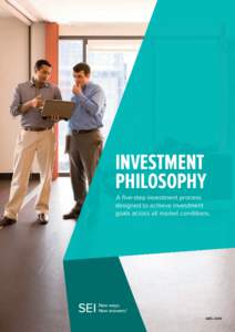 INVESTMENT PHILOSOPHY A five-step investment process designed to achieve investment goals across all market conditions.