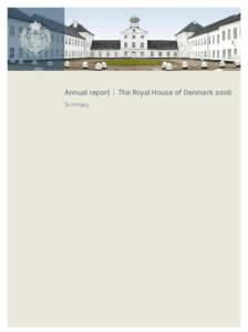 Annual report Summary | The Royal House of Denmark 2006  At the beginning of 2006, Prince Christian was baptised in the Christiansborg Palace Chapel in