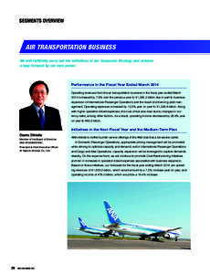 Segments Overview  Air Transportation Business We will faithfully carry out the initiatives of our Corporate Strategy and achieve a leap forward by our own power.
