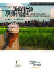 BEARING WITNESS REPORT NOVEMBER 2017  “THEY TRIED TO KILL USRohingya ALL” Atrocity Crimes against