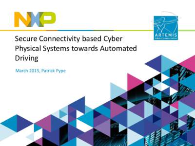 Secure Connectivity based Cyber Physical Systems towards Automated Driving March 2015, Patrick Pype  Hyper connectivity changing our world
