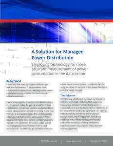A Solution for Managed Power Distribution Employing technology for more accurate measurement of power consumption in the data center Background