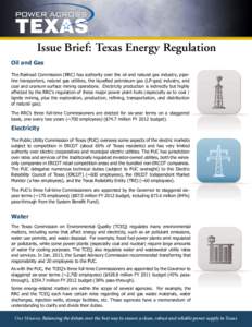 Issue Brief: Texas Energy Regulation Oil and Gas The Railroad Commission (RRC) has authority over the oil and natural gas industry, pipeline transporters, natural gas utilities, the liquefied petroleum gas (LP-gas) indus