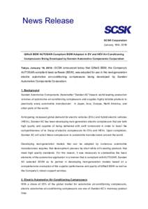 News Release SCSK Corporation January, 16th, 2018 QINeS BSW AUTOSAR-Compliant BSW Adopted in EV and HEV Air-Conditioning Compressors Being Developed by Sanden Automotive Components Corporation Tokyo, January 16, 2018—S
