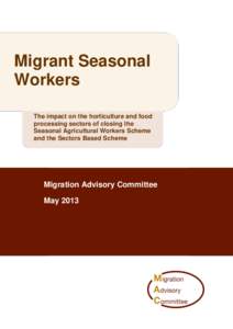 Migrant Seasonal Workers The impact on the horticulture and food processing sectors of closing the Seasonal Agricultural Workers Scheme and the Sectors Based Scheme