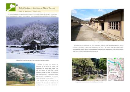 40  Ichijōdani Asakura Clan Ruins Kido no Uchi-cho, Fukui City The bustling castle town that stood beneath the fortress of the powerful Asakura clan during the Warring States period was populated by as many as 10,000 re