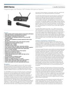 2000 Series Frequency-agile True Diversity UHF Wireless Microphone Systems and control of input sensitivity. A two-position switch turns on/off 12V AC antenna power for use with powered antennas or accessories. The ATW-T
