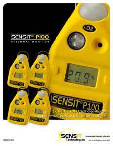 SENSIT®® P100 will alert workers of dangerous levels of toxic gases or oxygen Innovative Detection Solutions MADE IN USA
