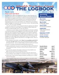 The Cost of New This edition of the Logbook will highlight many of the new things happening at the National Air Force Museum of Canada. New acquisitions, both aircraft and artefacts. New exhibits, new programs and activi