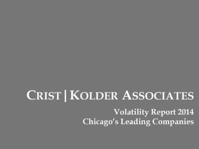 Foreword The annual Crist|Kolder Volatility Report examines the turnover of C-Suite executives in America’s leading companies (Fortune 500 and S&PIt is one of the authoritative sources of information on executi