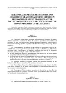 Rules of acceptance procedures and conditions of acceptance for studies in the bachelor study program at FIT of the BUT RULES OF ACCEPTANCE PROCEDURES AND CONDITIONS OF ACCEPTANCE FOR STUDIES IN THE BACHELOR STUDY PROGRA