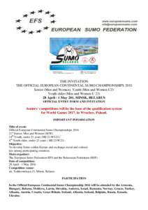THE INVITATION THE OFFICIAL EUROPEAN CONTINENTAL SUMO CHAMPIONSHIPS 2015 Senior (Men and Women), Youth (Men and Women U21 Youth older (Men and Women UApril - 1 May 201, MINSK, BELARUS OFFICIAL ENTRY FORM AND INVI