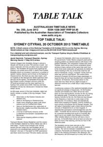 AUSTRALASIAN TIMETABLE NEWS No. 250, June 2013 ISSN[removed]RRP $4.95 Published by the Australian Association of Timetable Collectors www.aattc.org.au