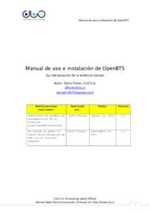 Manual de uso e instalación de OpenBTS  Manual de uso e instalación de OpenBTS (La liberalización de la telefonía celular) Autor: Dario Flores, CLO S.A. 
