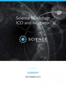 Science Blockchain ICO and Incubator SUMMARY SEPTEMBER 2017