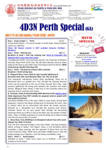 .  4D3N Perth Special (GA) Day 1 Kuala Lumpur PerthArrival Perth Airport > SIC coach transfer to Perth Hotel. (Hotel standard
