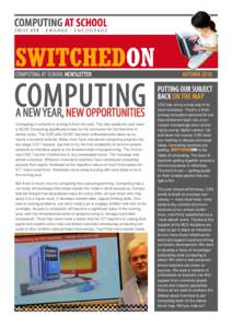 COMPUTING AT SCHOOL NEWSLETTER  COMPUTING A NEW YEAR, NEW OPPORTUNITIES  Computing in schools is coming in from the cold. The new academic year sees