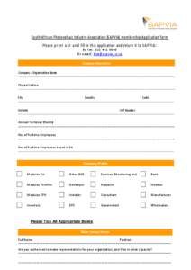 South African Photovoltaic Industry Association (SAPVIA) membership Application form Please pr i nt o ut a n d fill in this application and return it to SAPVIA: B y Fa x: Or e ma i l : k i m@s a pvi a .c o
