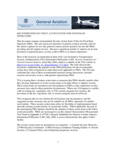 RECOMMENDED SECURITY ACTION ITEMS FOR FIXED BASE OPERATORS This document contains recommended Security Action Items (SAIs) for Fixed Base Operators (FBO). The safe and secure operation of general aviation activities call
