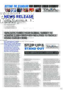 SETTING THE STANDARD FOR SUPPLY CHAIN SECURITY Transported Asset Protection Association NEWS RELEASE Please find here a news release issued today by the Transported Asset Protection Association (TAPA):