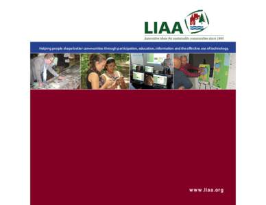 Helping people shape better communities through participation, education, information and the effective use of technology.  www.liaa.org 1994