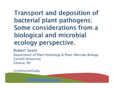 Robert R b t Seem S Department of Plant Pathology & Plant-Microbe Biology Cornell University
