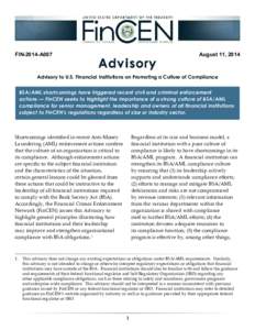 FIN-2014-A007  August 11, 2014 Advisory to U.S. Financial Institutions on Promoting a Culture of Compliance BSA/AML shortcomings have triggered recent civil and criminal enforcement