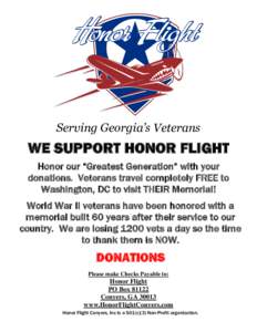 Serving Georgia’s Veterans  WE SUPPORT HONOR FLIGHT Honor our “Greatest Generation“ with your donations. Veterans travel completely FREE to Washington, DC to visit THEIR Memorial!
