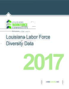 Louisiana Labor Force Diversity Data 2017 www.laworks.net