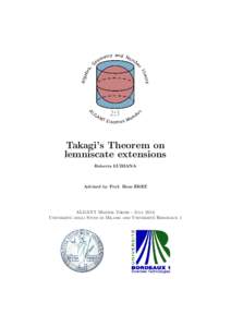 Takagi’s Theorem on lemniscate extensions Roberta LUBIANA Advised by Prof. Boas EREZ