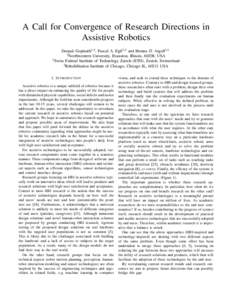 A Call for Convergence of Research Directions in Assistive Robotics Deepak Gopinath1,3 , Pascal A. Egli2,3 and Brenna D. Argall1,3 1 Northwestern University, Evanston, Illinois, 60208, USA 2 Swiss Federal Institute of Te