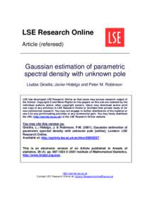 LSE Research Online Article (refereed) Gaussian estimation of parametric spectral density with unknown pole Liudas Giraitis; Javier Hidalgo and Peter M. Robinson