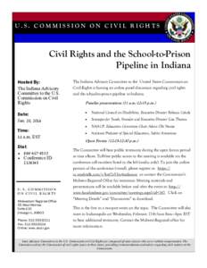 U.S. COMMISSION ON C IVIL RIGHTS  Civil Rights and the School-to-Prison Pipeline in Indiana Hosted By: The Indiana Advisory