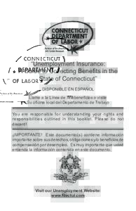 “Unemployment Insurance: A Guide to Collecting Benefits in the State of Connecticut” DISPONIBLE EN ESPAÑOL Llame a la Línea de Telebeneficios o visite Su oficina local del Departamento de Trabajo