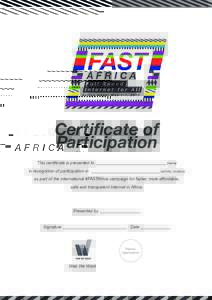 Certificate of Participation This certificate is presented to _________________________________ (name) in recognition of participation in ________________________________ (activity, location) as part of the international
