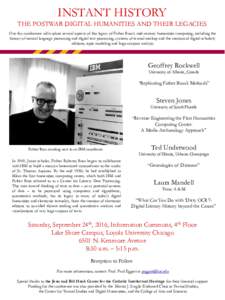 INSTANT HISTORY  THE POSTWAR DIGITAL HUMANITIES AND THEIR LEGACIES Our day-conference will explore several aspects of this legacy of Father Busa’s mid-century humanities computing, including the history of natural lang
